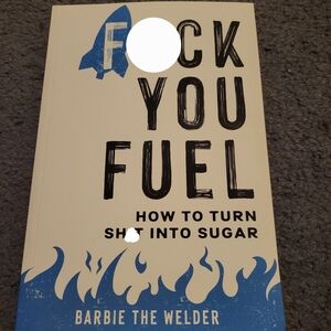 F*ck You Fuel by Barbie the Welder Paperback